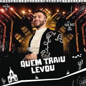 Álbum Quem Traiu Levou de Gusttavo Lima