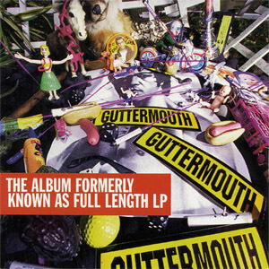 Álbum Formerly Known As Full Length de Guttermouth