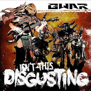 Álbum Isn't This Disgusting de GWAR