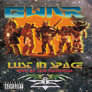 Álbum Lust In Space : Live At The National de GWAR