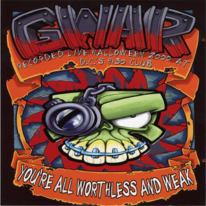 Álbum You're All Worthless And Weak de GWAR