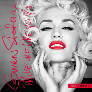 Álbum Make Me Like You (The Remixes) de Gwen Stefani