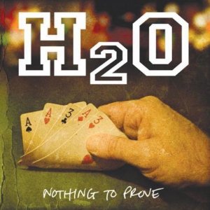 Álbum Nothing to Prove de H2O