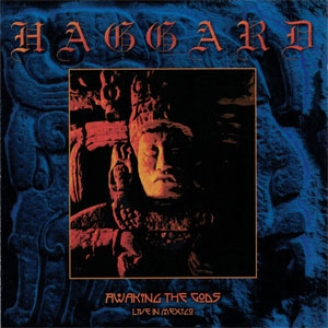 Álbum Awaking The Gods - Live In Mexico de Haggard