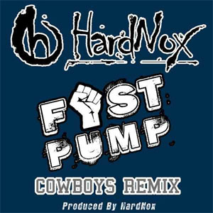 Álbum Fist Pump (Cowboys Remix) de Hardnox