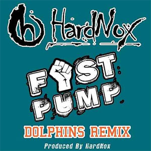 Álbum Fist Pump (Dolphins Remix) de Hardnox