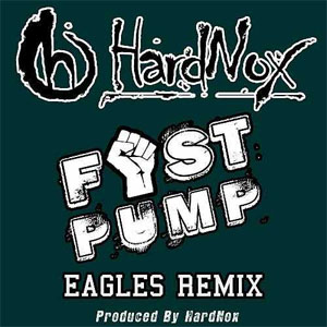 Álbum Fist Pump (Eagles Remix) de Hardnox