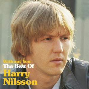 Álbum Without You: The Best of Harry Nilsson (Remastered) de Harry Nilsson