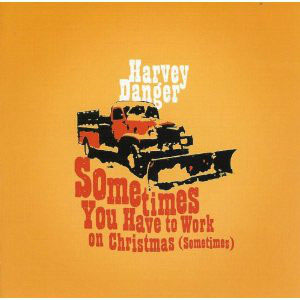 Álbum Sometimes You Have To Work On Christmas (Sometimes) de Harvey Danger