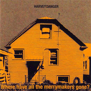 Álbum Where Have All The Merrymakers Gone de Harvey Danger