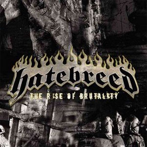 Álbum The Rise Of Brutality de Hatebreed