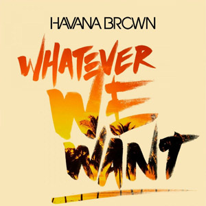 Álbum Whatever We Want  de Havana Brown