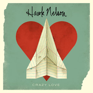 Álbum Crazy Love de Hawk Nelson