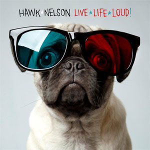 Álbum Live Life Loud de Hawk Nelson