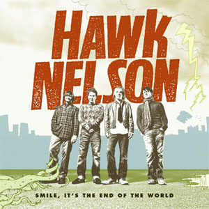 Álbum Smile, It's The End Of The World de Hawk Nelson