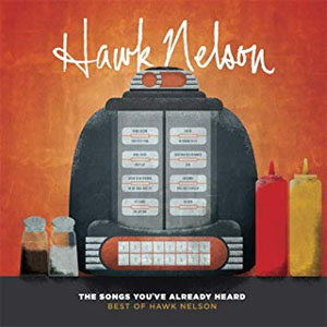 Álbum The Songs You've Already Heard - Best Of Hawk Nelson de Hawk Nelson