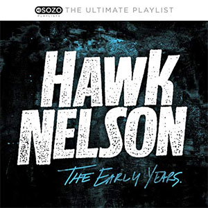 Álbum The Ultimate Playlist - The Early Years de Hawk Nelson