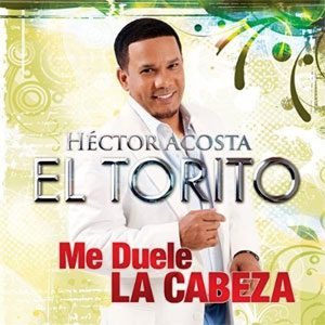 Álbum Me Duele La Cabeza de Héctor Acosta - El Torito