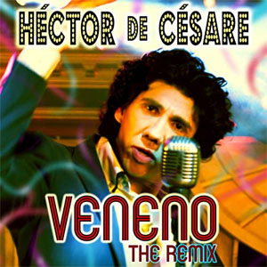 Álbum Veneno (The Remix) de Héctor De Césare