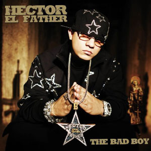 Álbum The Bad Boy de Héctor El Father - Héctor Delgado