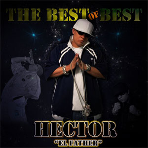 Álbum The Best of Best de Héctor El Father