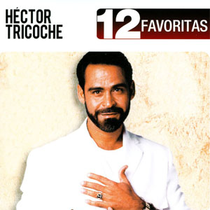 Álbum 12 Favoritas de Héctor Tricoche