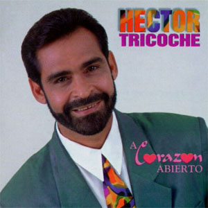 Álbum A Corazón Abierto de Héctor Tricoche