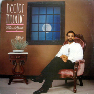 Álbum Clase Aparte de Héctor Tricoche