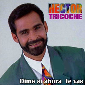 Álbum Dime Si Ahora Te Vas de Héctor Tricoche