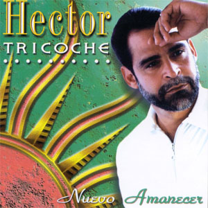 Álbum Nuevo Amanecer de Héctor Tricoche