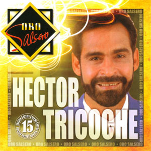 Álbum Oro Salsero: 15 Éxitos de Héctor Tricoche