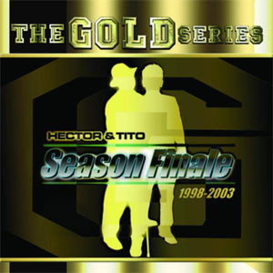 Álbum Gold Series: Season Finale de Héctor y Tito