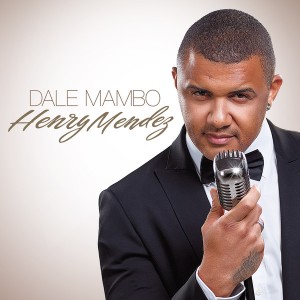 Álbum Dale Mambo de Henry Méndez