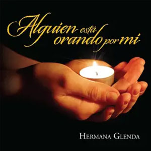 Álbum Alguien Esta Orando por Mi de Hermana Glenda