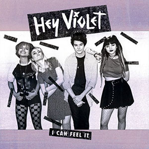 Álbum I Can Feel It de Hey Violet