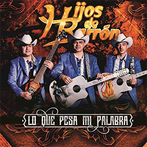 Álbum Lo Que Pesa Mi Palabra de Hijos de Barrón