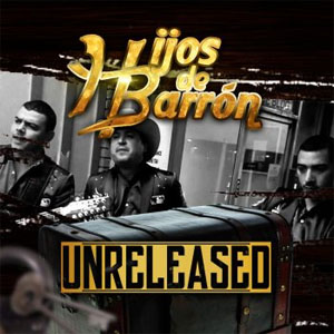 Álbum Unreleased de Hijos de Barrón