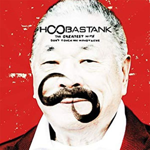 Álbum The Greatest Hits: Don't Touch My Moustache de Hoobastank