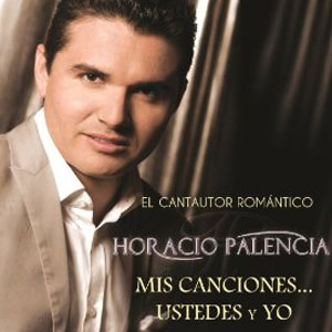 Álbum Mis Canciones Ustedes Y Yo de Horacio Palencia