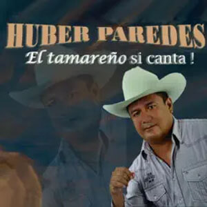Álbum El Tamareño Si Canta! de Huber Paredes