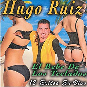 Álbum 12 Éxitos En Vivo de Hugo Ruíz - El Bebé de Los Teclados
