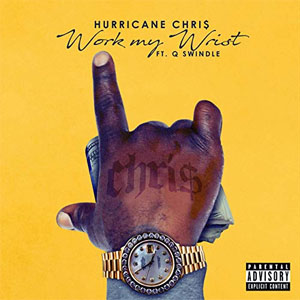 Álbum Work My Wrist  de Hurricane Chris