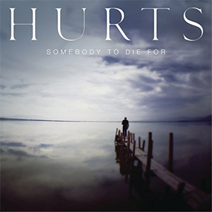 Álbum Somebody to Die For de Hurts