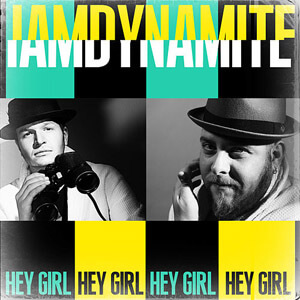 Álbum Hey Girl de I Am Dynamite