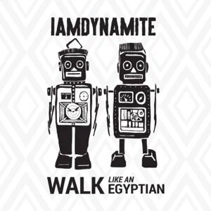Álbum Walk Like an Egyptian de I Am Dynamite