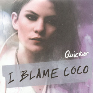 Álbum Quicker de I Blame Coco