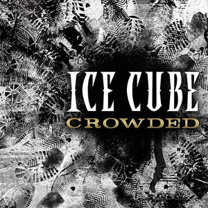 Álbum Crowded de Ice Cube