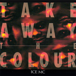 Álbum Take Away The Colour de Ice Mc
