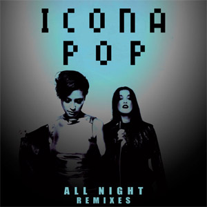 Álbum All Night (Remixes)  de Icona Pop