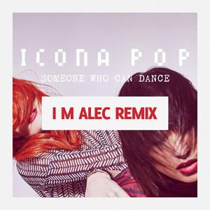Álbum Someone Who Can Dance (Remixes) de Icona Pop